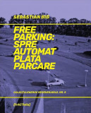 Free Parking: Spre automat plata parcare - Paperback brosat - Sebastian Big - Fractalia
