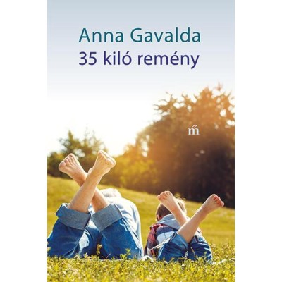 35 kil&amp;oacute; rem&amp;eacute;ny - Anna Gavalda foto
