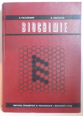 BIOCHIMIE de E. FELSZEGHV , A.ABRAHAM , 1972 foto