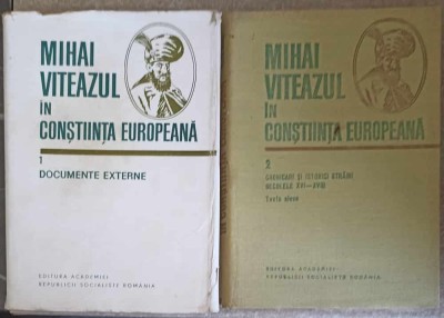 MIHAI VITEAZUL IN CONSTIINTA EUROPEANA VOL.1-2 DOCUMENTE EXTERNE, CRONICARI SI ISTORICI STRAINI, SECOLELE X-245492 foto