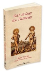 Cele 12 chei ale filosofiei &ndash; Basile Valentin