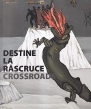 Roxana Theodorescu - Destine la rascruce. Crossroads. Artisti evrei in perioada