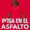 Rosa En El Asfalto