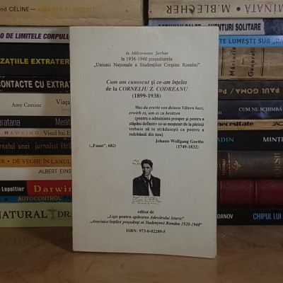 DR. MILCOVEANU SERBAN - CUM AM CUNOSCUT SI CE-AM INTELES DE LA CORNELIU ZELEA CODREANU (1899-1938) * foto