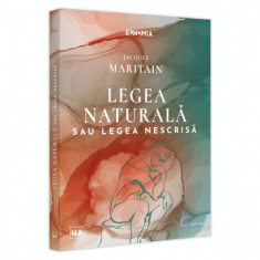 Legea naturala sau legea nescrisa - Jacques Maritain foto