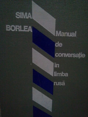 Sima Borlea - Manual de conversatie in limba rusa (1976) foto