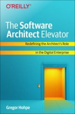 The Software Architect Elevator: Redefining the Architect's Role in the Digital Enterprise