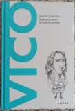 Vico: pentru ca omul nu este un animal - Roberto Evangelista
