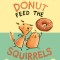 Donut Feed the Squirrels