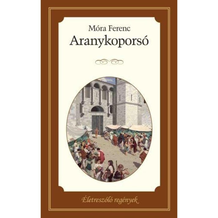 AZ ARANYKOPORS&Oacute; - M&oacute;ra Ferenc