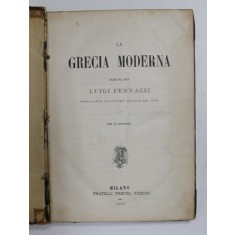 LA GRECIA MODERNA , RICORDI DEL CONTE LUIGI PENNAZI , CON 31 INCISIONI , 1879 , PREZINTA HALOURI DE APA *