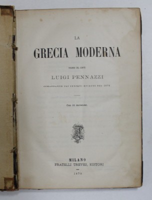 LA GRECIA MODERNA , RICORDI DEL CONTE LUIGI PENNAZI , CON 31 INCISIONI , 1879 , PREZINTA HALOURI DE APA * foto
