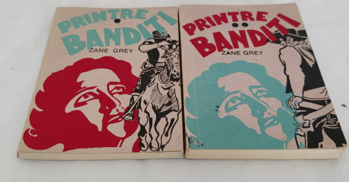 Zane Grey - Printre bandiți. Legiunea de la graniță (2 volume)