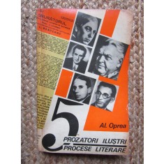 Al. Oprea - 5 prozatori ilustri. Procese literare