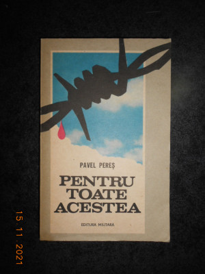 PAVEL PERES - PENTRU TOATE ACESTEA (1987) foto
