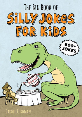 The Big Book of Silly Jokes for Kids: 800+ Jokes!