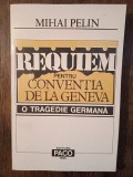 REQUIEM PENTRU CONVENTIA DE LA GENEVA- MIHAI PELIN