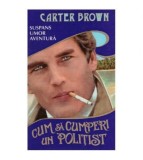 Carter Brown - Cum sa cumperi un politist - 126009