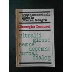 GHEORGHE TOMOZEI - MANUSCRISELE DE LA MAREA NEAGRA