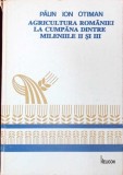 AGRICULTURA ROMANIEI LA CUMPANA DINTRE MILENIILE II SI III-ION OTIMAN PAUN-264843