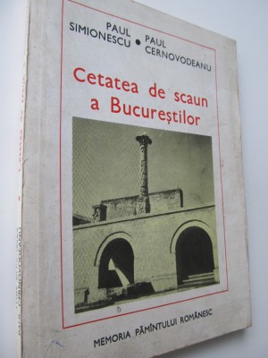 Cetatea de scaun a Bucurestilor - Paul Simionescu , Paul Cernovodeanu foto
