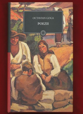 Octavian Goga &amp;quot; Poezii&amp;quot; - Colecţia BPT Nr. 81 - NOUA. foto