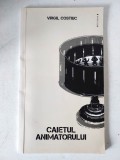 Caietul animatorului - Virgil Costiuc - versuri, cu dedicatie si semnatura autorului