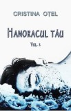 Hanoracul tau Vol.2 - Cristina Otel