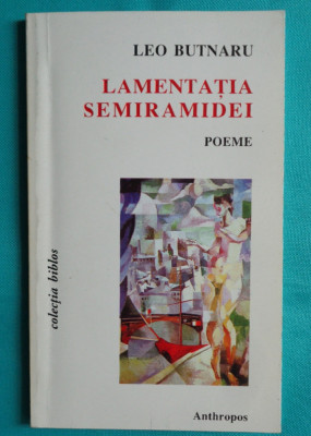 Leo Butnaru &amp;ndash; Lamentatia Semiramidei ( prima editie ) foto