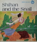 Shihan and the Snail, Jiang Zhenli - Carte Povesti Copii Ilustrata