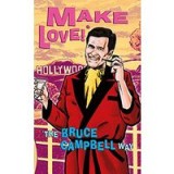 Make Love the Bruce Campbell Way