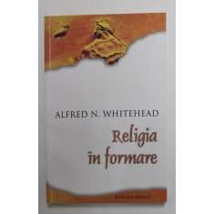 RELIGIA IN FORMARE de ALFRED N. WHITEHEAD , 2010