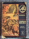 TARAS BULBA. VERSIUNE INTEGRALA - NIKOLAI GOGOL, 1992, 204 pagini, stare buna