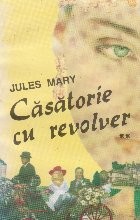 Casatorie cu revolver, Volumul al II-lea foto