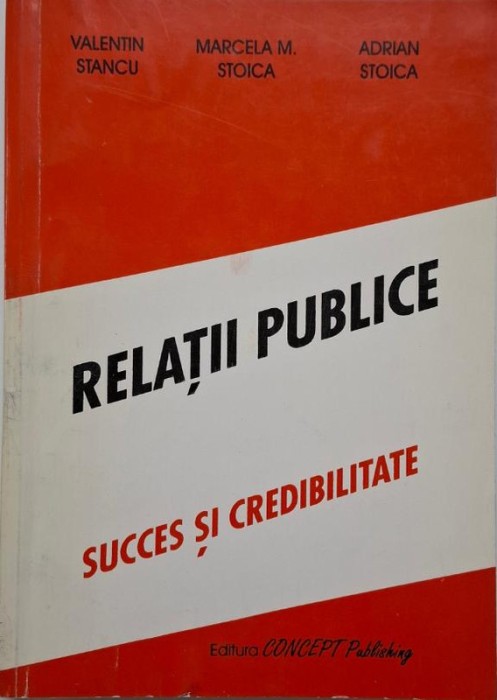 Relatii publice. Succes si credibilitate &ndash; Valentin Stancu