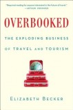 Overbooked: The Exploding Business of Travel and Tourism