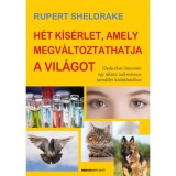 H&eacute;t k&iacute;s&eacute;rlet, amely megv&aacute;ltoztathatja a vil&aacute;got - Gyakorlati &uacute;tmutat&oacute; egy &uacute;jfajta tudom&aacute;nyos szeml&eacute;let kialak&iacute;t&aacute;s&aacute;hoz - Rupert Sheldrake
