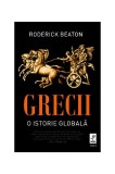 Grecii. O istorie globală - Hardcover - Roderick Beaton - Trei