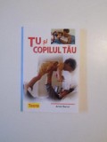 TU SI COPILUL TAU de ANNE BACUS , 2004