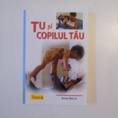 TU SI COPILUL TAU de ANNE BACUS , 2004