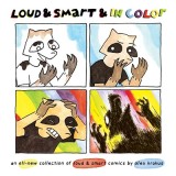 Loud &amp;amp; Smart &amp;amp; in Color: An All-New Collection of Loud &amp;amp; Smart Comics