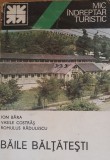 Baile Baltatesti - Mic indreptar turistic, Ion Bara, Vasile Costras, 1982, Ghid de calatorie