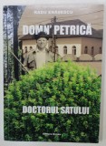 Domn&#039; Petrica, Doctorul Satului - Radu Enasescu, 2021, DEDICATIE, Roman, Editura Gimax