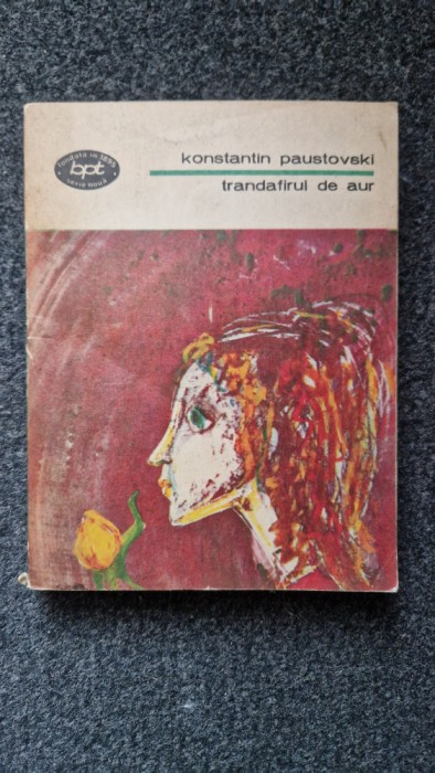 TRANDAFIRUL DE AUR - Konstantin Paustovski (BPT)