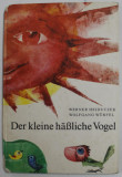 DER KLEINE HASLICHE VOGEL von WERNER HEIDUCZEK , illustrationen von WOLFGANG WURFEL , 1973, PREZINTA URME DE UZURA