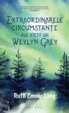 Extraordinarele circumstanțe ale vieții lui Weylyn Grey - Paperback brosat - Ruth Emmie Lang - Herg Benet Publishers