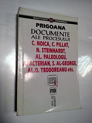 PRIGOANA - Documente ale procesului C.Noica,C.Pillat,N.Steinhardt foto