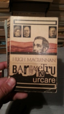 BAROMETRU IN URCARE-HUGH MACLENNAN foto