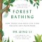 Forest Bathing: How Trees Can Help You Find Health and Happiness