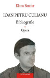 Ioan Petru Culianu. Bibliografie (Vol. 1) - Paperback brosat - Elena Bondor - Polirom